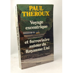 Voyage excentrique et ferroviaire autour du royaume uni