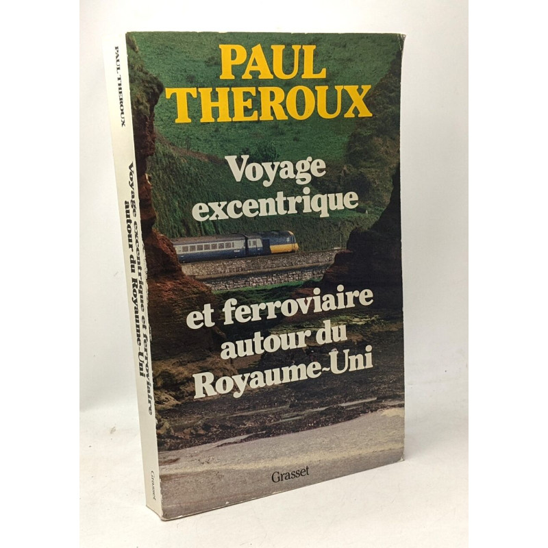 Voyage excentrique et ferroviaire autour du royaume uni