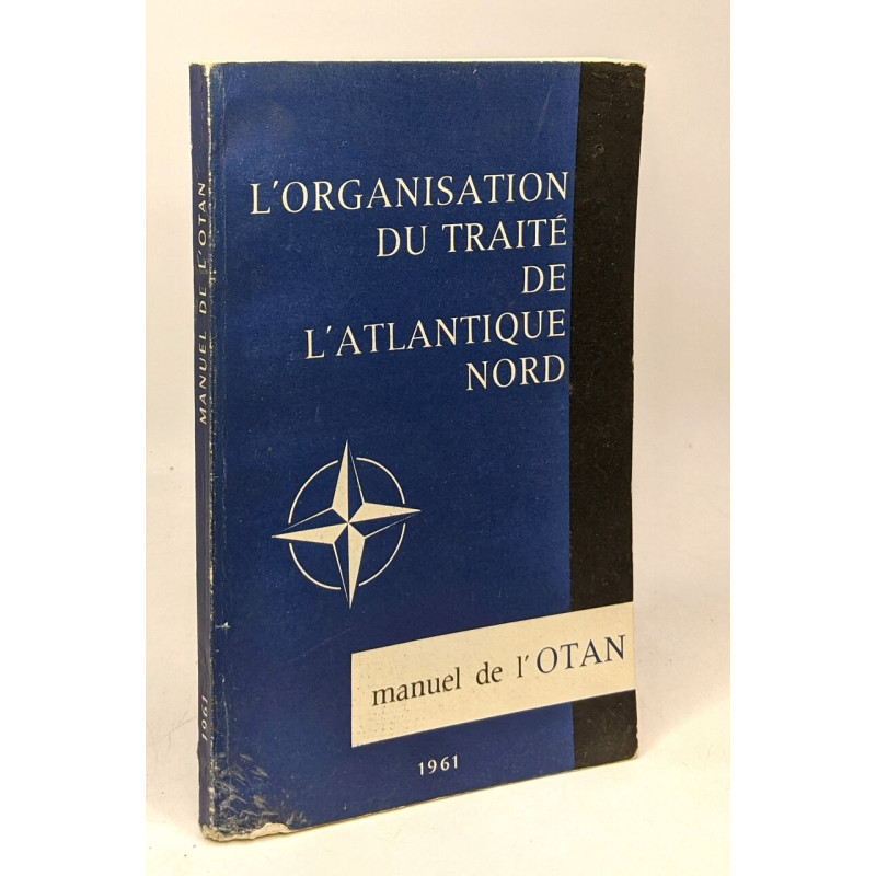 L'organisation du traité de l'atlantique Nord - manuel de l'OTAN 1961