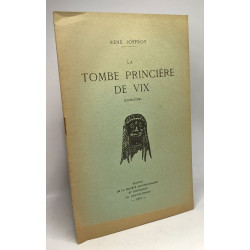 La tombe princière de Vix (Côte-d'Or)