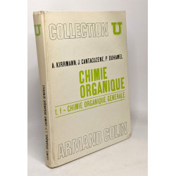Chimie organique - T.1 chimie organique générale - collection U