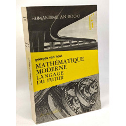 La mathématique moderne langage du futur - humanisme 2000