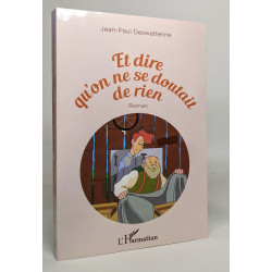 Et dire qu'on ne se doutait de rien