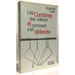 Les combines des voleurs : Et comment s'en défendre