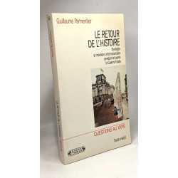 Le retour de l'histoire : strategies et relations internatiionales...