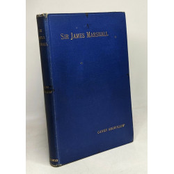 Memoir of Sir James Marshall: taken chiefly from his own letters