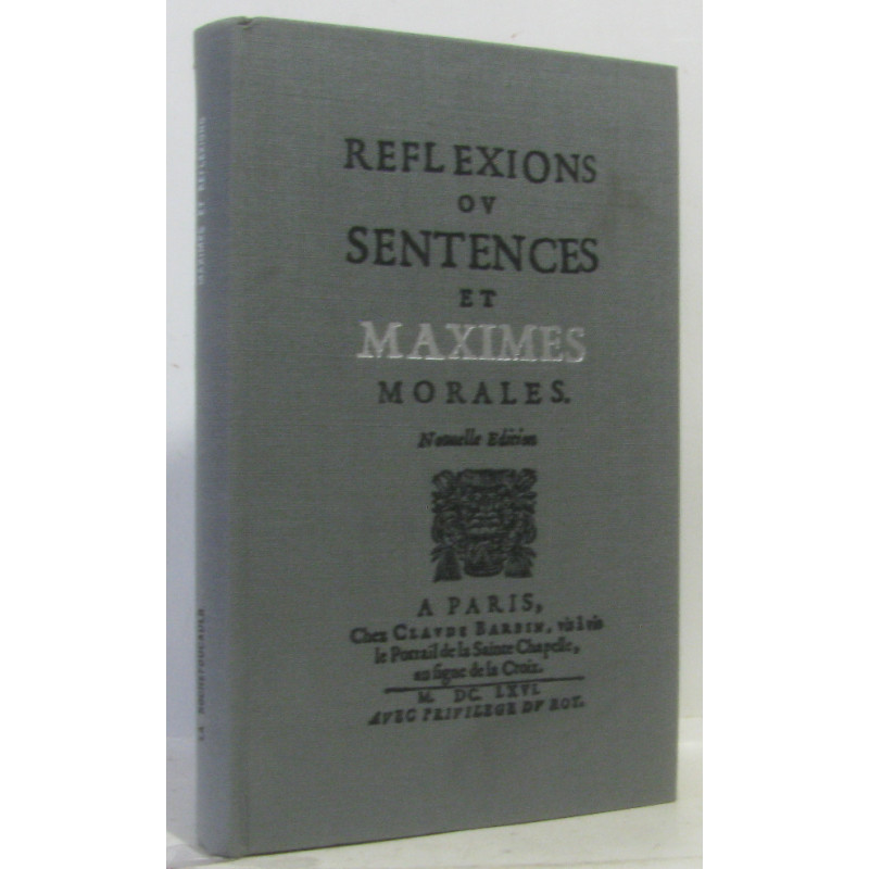 Réflexions ou sentences et maximes morales - nouvelle édition