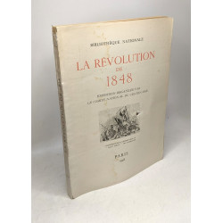 La révolution de 1848 - Bibliothèque nationale. Exposition...