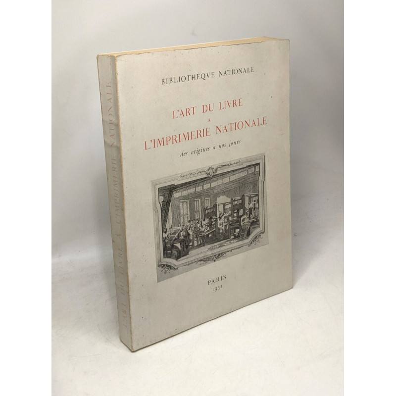 L'art du livre à l'imprimerie nationale des origines à nos jours