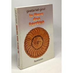 LE LIVRE DES TARTES: - 120 RECETTES