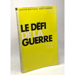 Le défi de la guerre 1740-1974