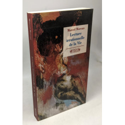 Lecture irrationnelle de la vie