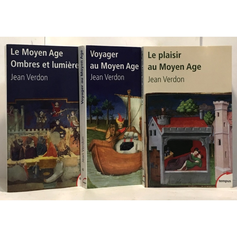 Le Moyen Age Ombres et lumières + Voyager au Moyen Age + Le plasir...