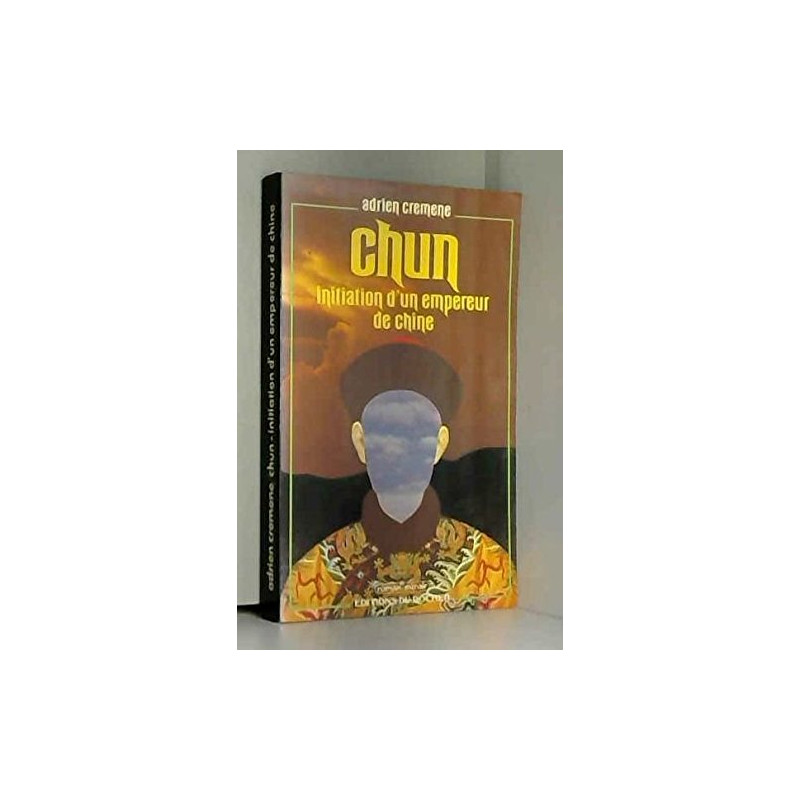 Chun : Initiation d'un empereur de Chine