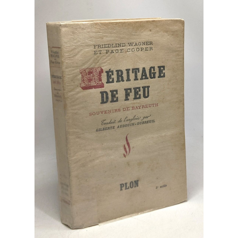 Héritage de feu - souvenirs de Bayreuth (1923-1940)