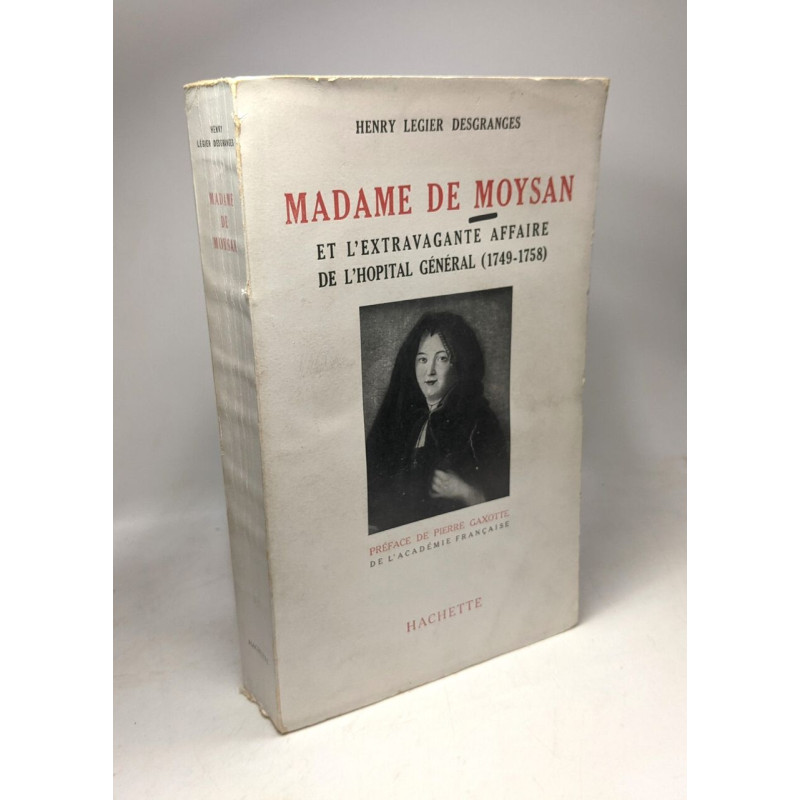 Madame de Moysan et l'extravagante affaire de l'hopital général...