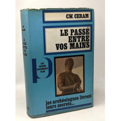 Le passé entre vos mains - les archéologues livrent leurs secrets...