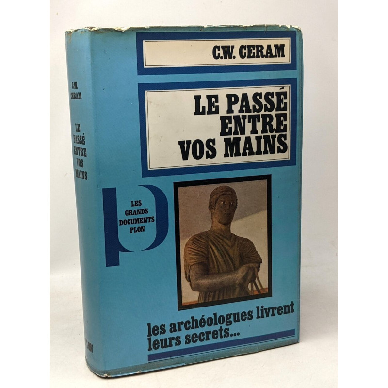 Le passé entre vos mains - les archéologues livrent leurs secrets...