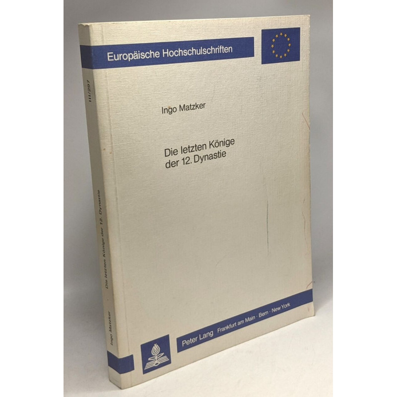 Die letzten Könige der 12. Dynastie: (Ägyptologie) (Europäische...