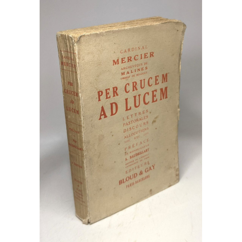 Per crucem ad lucem - lettres pastorales discours allocutions...
