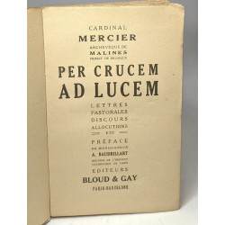 Per crucem ad lucem - lettres pastorales discours allocutions...