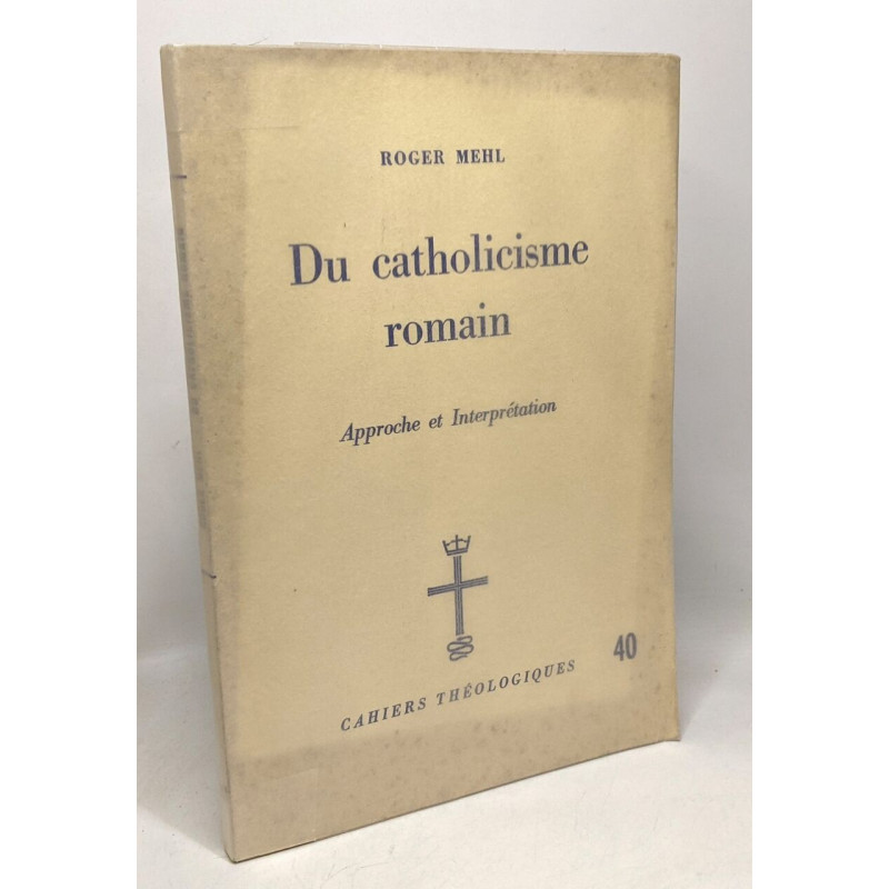 Du catholicisme romain - approche et interprétation - Cahiers...