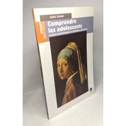 COMPRENDRE LES ADOLESCENTS: Lectures psychologiques et pratiques...
