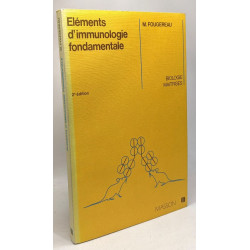 ELEMENTS D'IMMUNOLOGIE. 2ème édition revue et augmentée - maîtrise...