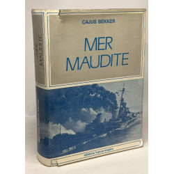 Mer maudite - journal de guerre de la marine allemande