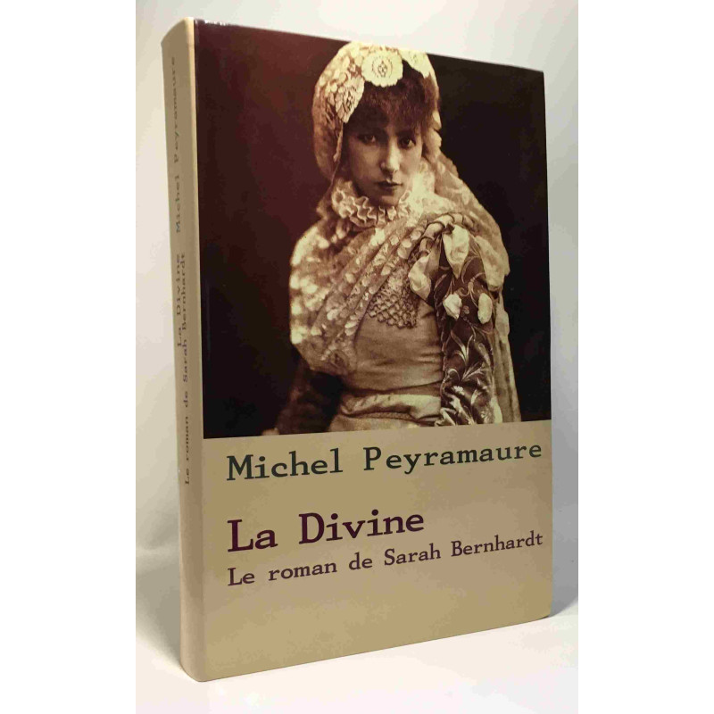La Divine le roman de Sarah Bernhardt