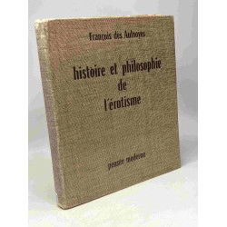 Histoire et philosophie de l'érotisme (de l'instinct sexuel à...
