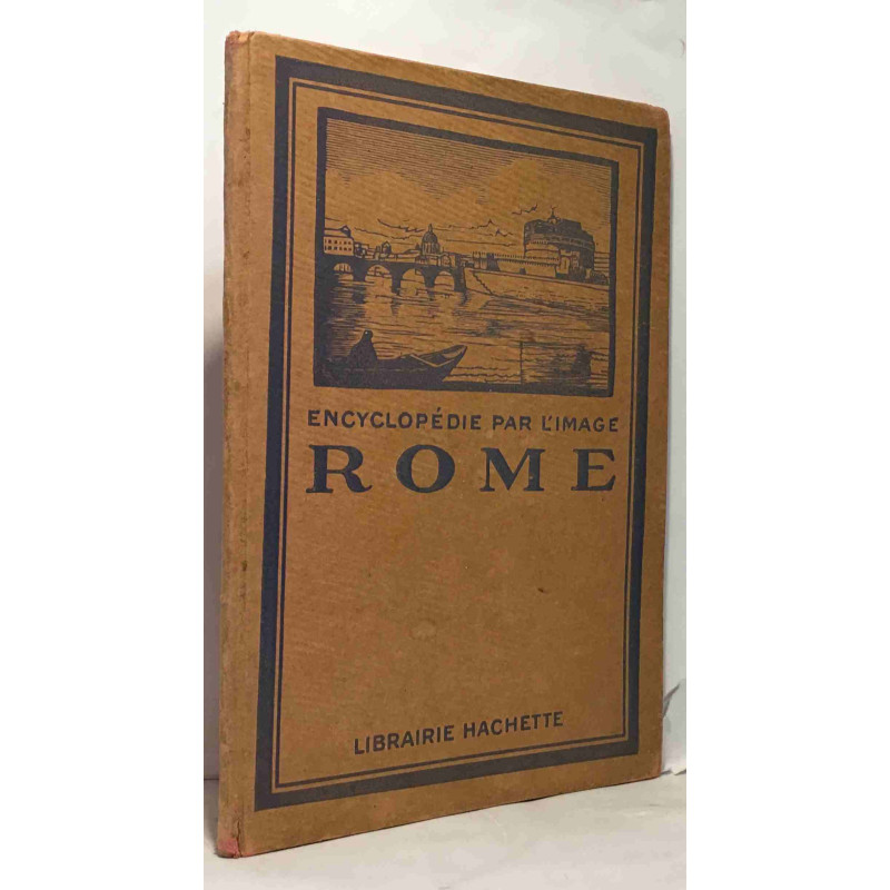 Rome - encyclopédie par l'image