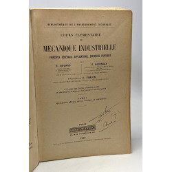 Cours élémentaire de mécanique industrielle - principes généraux...