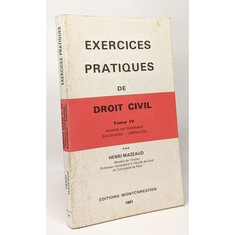 Exercices pratiques de droit civil - tome IV - régimes...