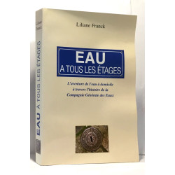 Eau a tous les étages : L'aventure de l'eau a domicile a travers...