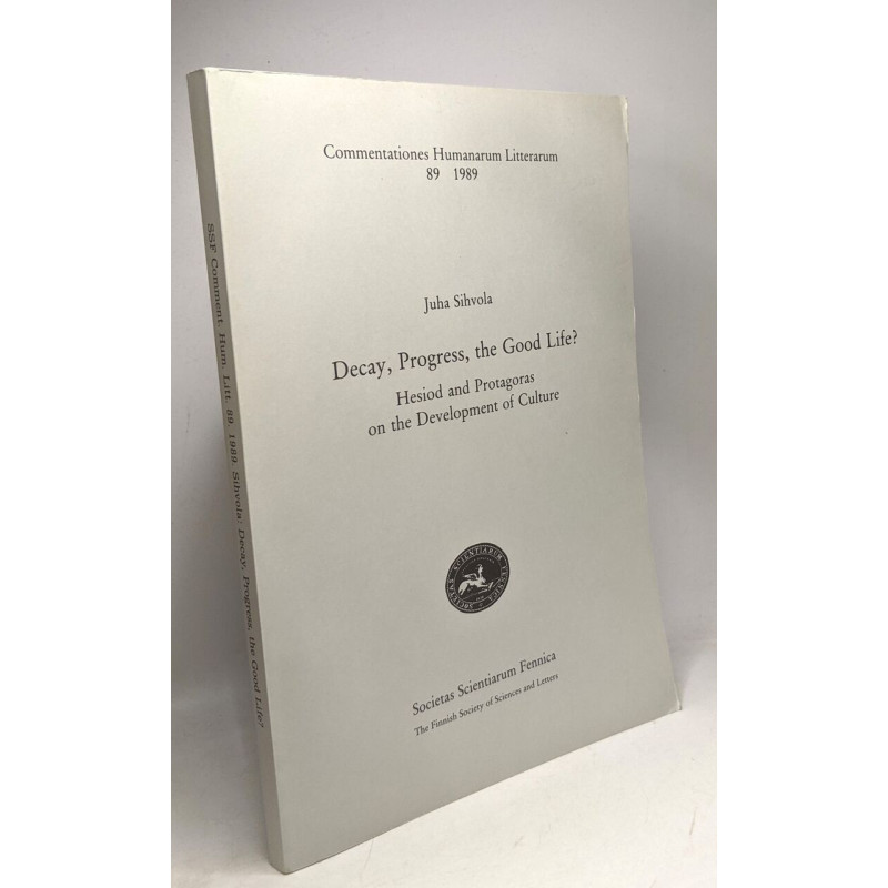 Decay progress the good life?: Hesiod and Protagoras on the...
