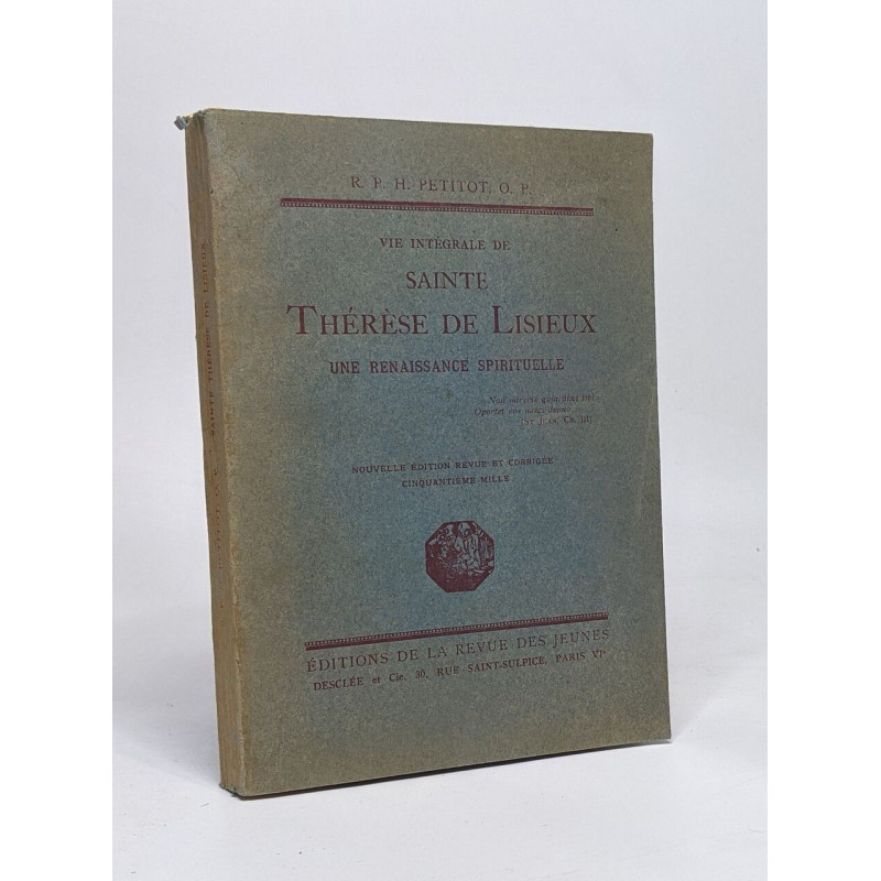 Vie intégrale de sainte Thérèse de Lisieux- une renaissance...