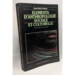 Éléments d'anthropologie sociale et culturelle - 5e éd. revue et...