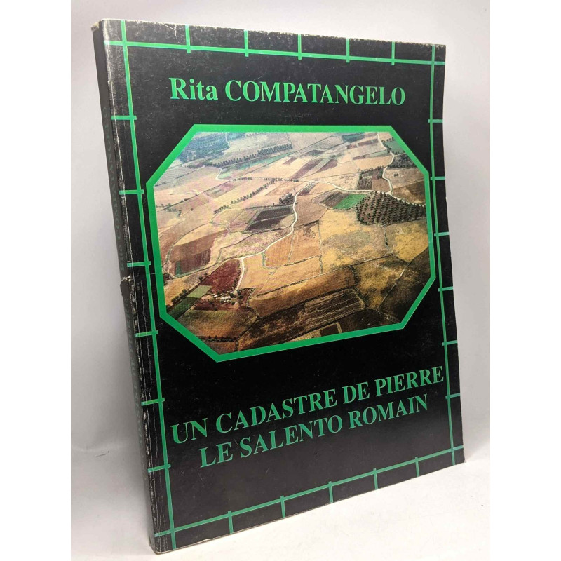 Un cadastre de pierre: Le Salento romain : paysage et structures...