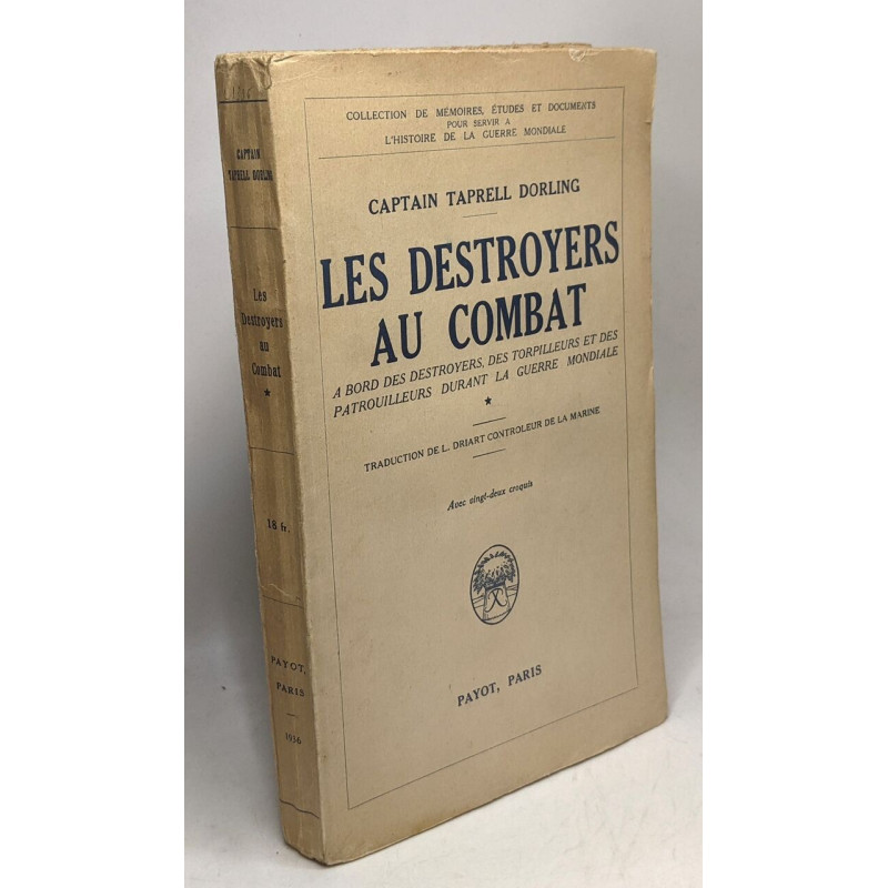 Les destroyers au combat - TOME 1. - à bord des destroyers des...