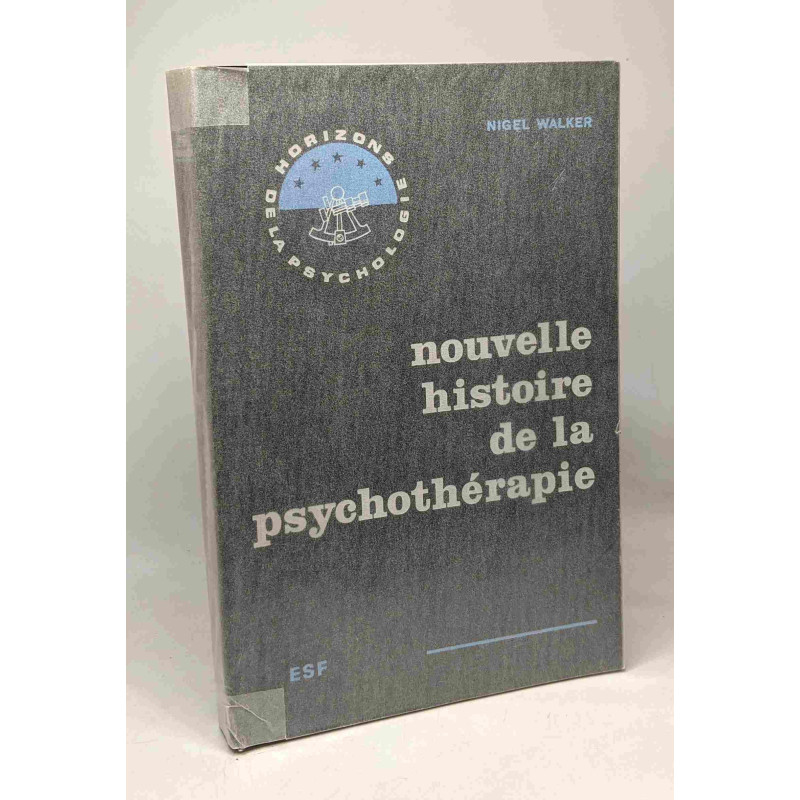 Nouvelle histoire de la psychothérapie - horizons de la psychologie