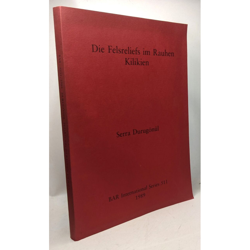 Die Felsreliefs im Rauhen Kilikien - BAR international Series 511