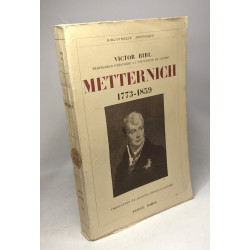 Metternich 1773-1859. traduction de jacques chifelle-astier