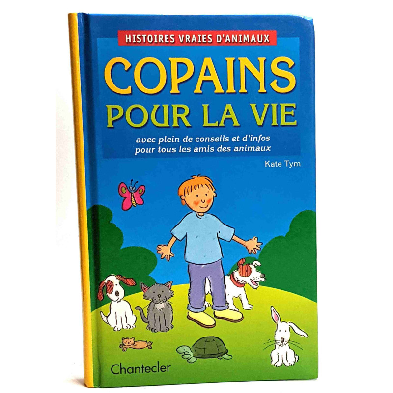 Histoires vraies d'animaux - Copains pour la vie