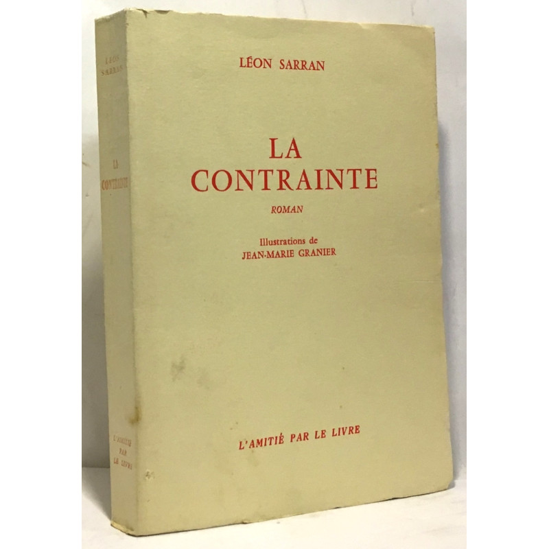 La contrainte - roman - illustrations de Jean-Marie Granier