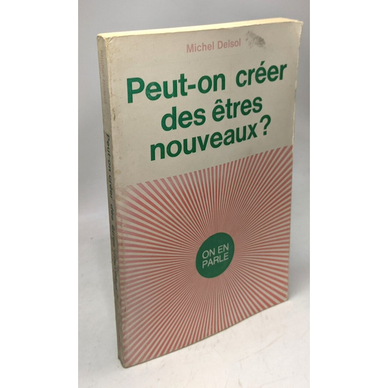 Peut-on créer des êtres nouveaux