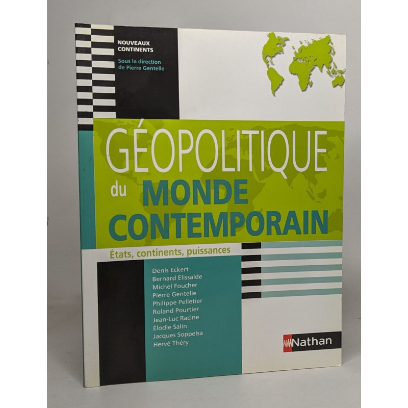 Géopolitique du monde contemporain: Etats continents puissances