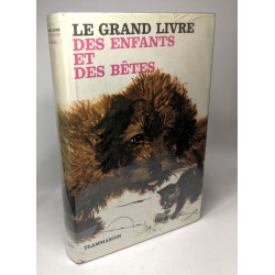 Le grand livre des enfants et des bêtes
