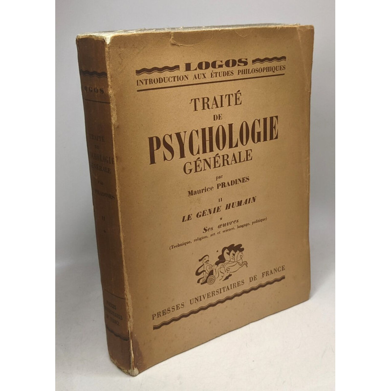 Traité de psychologie générale - TOME II: Le génie Humain ses...