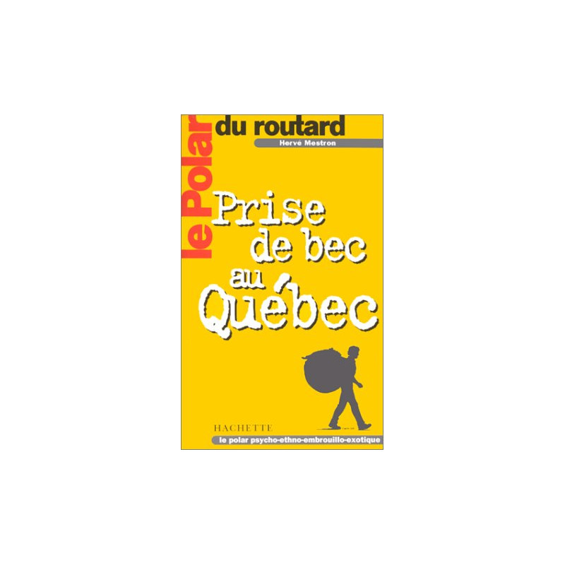 Le Polar du Routard : Prise de bec au Québec